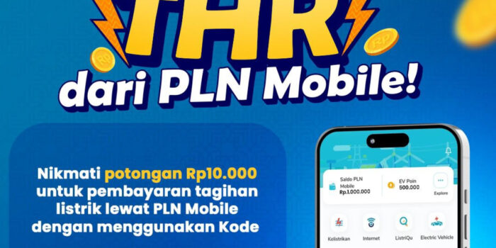 Semarak Idul Fitri, PLN Ajak Pelanggan Bayar Tagihan Lebih Awal Lewat PLN Mobile dengan Promo Spesial THR