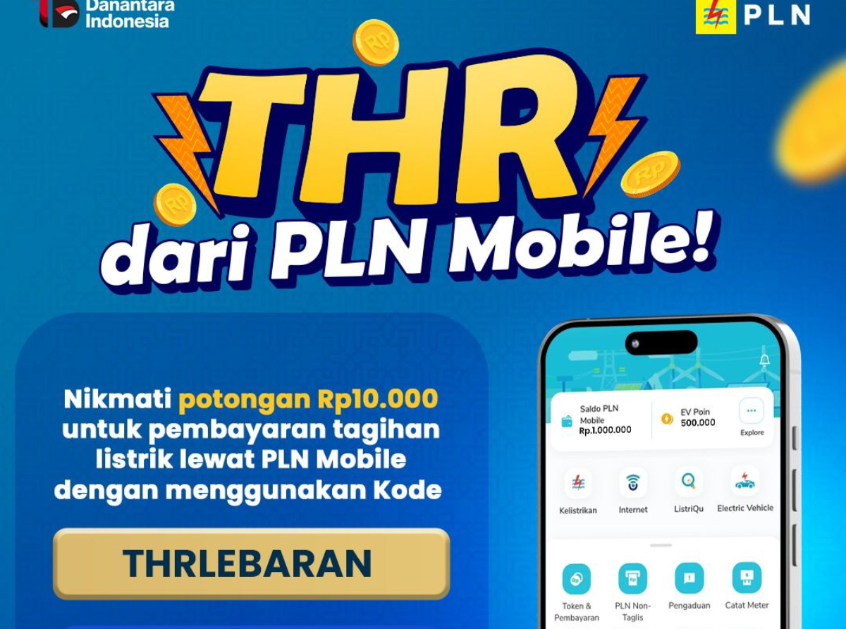 Semarak Idul Fitri, PLN Ajak Pelanggan Bayar Tagihan Lebih Awal Lewat PLN Mobile dengan Promo Spesial THR